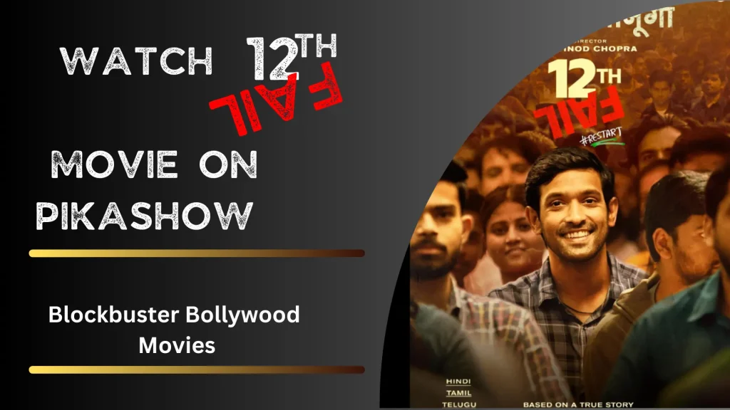 Watch 12th FAIL Movie Online on PikaShow in HD 1 watch 12th Fail movie on pikashow